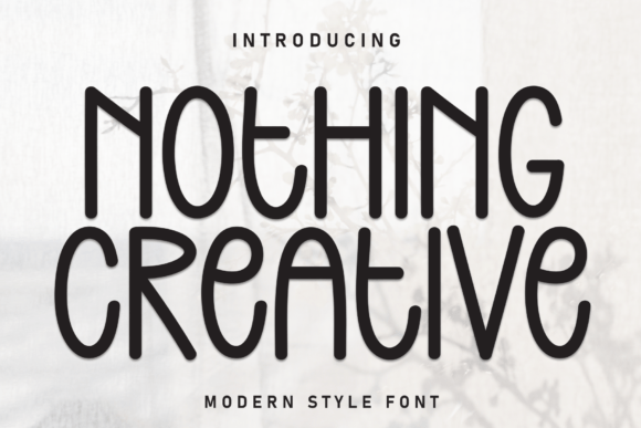 Nothing Creative: A Modern Typeface Designed for Elegance